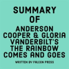 Summary_of_Anderson_Cooper___Gloria_Vanderbilt_s_The_Rainbow_Comes_and_Goes