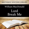 Lord_Break_Me_