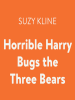 Horrible_Harry_Bugs_the_Three_Bears