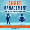 Anger_Management_Tame_the_Lion_Inside_of_You_For_Good__Discover_How_to_Improve_Your_Emotional_Self