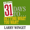 31_Days_to_Getting_What_You_Want