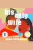 His_Only_Wife