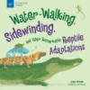 Water-walking__sidewinding__and_other_remarkable_reptile_adaptations