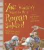 You_wouldn_t_want_to_be_a_Roman_soldier_
