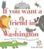 If_you_want_a_friend_in_Washington