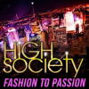 High_Society__Fashion_to_Passion