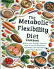 The_Metabolic_Flexibility_Diet_Cookbook___Boost_Your_Energy__Discover_How_to_Unlock_Metabolic_Fle