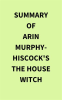 Summary_of_Arin_Murphy-Hiscock_s_The_House_Witch