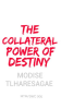 The_Collateral_Power_of_Destiny