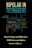 Bipolar_in_Teenagers__How_to_Cope_and_Help_Your_Child_Overcome_Bipolar