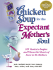 Chicken_Soup_for_the_Expectant_Mother_s_Soul