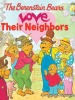 The_Berenstain_Bears_Love_Their_Neighbors