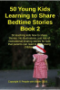 50_Young_Kids_Learning_to_Share_Bedtime_Stories_Book_2