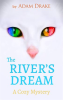 The_River_s_Dream__A_Cozy_Mystery