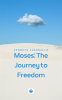 Moses__The_Journey_to_Freedom