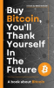 Buy_Bitcoin__You_ll_Thank_Yourself_in_the_Future