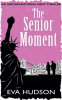 The_Senior_Moment__A_Highly_Unconventional_Heist_Thriller