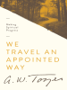 We_Travel_an_Appointed_Way