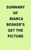 Summary_of_Bianca_Bosker_s_Get_the_Picture