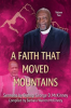 A_Faith_That_Moved_Mountains