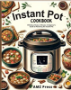 Instant_Pot_Cookbook__Effortless_Meals_in_Minutes__A_Beginner_s_Guide_to_Mastering_the_Instant_Pot