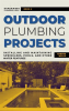 Outdoor_Plumbing_Projects__Installing_and_Maintaining_Sprinklers__Pools__and_Other_Water_Features