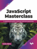 JavaScript_Masterclass__A_Comprehensive_Guide_to_Mastering_JavaScript_Programming