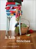 A_Life_in_Stitches__Knitting_My_Way_Through_Love__Loss__and_Laughter