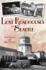 Lost_Roadhouses_of_Seattle