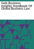Gale_business_insights_handbook_of_global_business_law