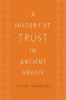 A_History_of_Trust_in_Ancient_Greece