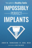 Impossibly_Perfect_Implants