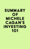 Summary_of_Michele_Cagan_s_Investing_101