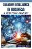 Quantum_Intelligence_in_Business__A_Strategic_Odyssey