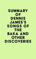 Summary_of_Dennis_James_s_Songs_of_the_Baka_and_Other_Discoveries