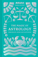 The_Magic_of_Astrology__For_Health__Home_and_Happiness