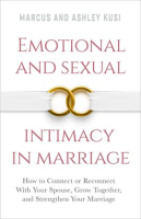 Emotional_and_Sexual_Intimacy_in_Marriage__How_to_Connect_or_Reconnect_With_Your_Spouse__Grow_Togeth