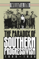 The_Paradox_of_Southern_Progressivism__1880-1930