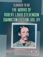 The_Works_of_Robert_Louis_Stevenson_-_Swanston_Edition__Volume_4