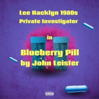 Lee_Hacklyn_1980s_Private_Investigator_in_Blueberry_Pill