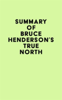 Summary_of_Bruce_Henderson_s_True_North