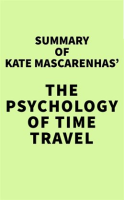 Summary_of_Kate_Mascarenhas__The_Psychology_of_Time_Travel