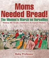 Moms_Needed_Bread__The_Women_s_March_on_Versailles