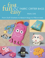 Fast__Fun___Easy_Fabric_Critter_Bags