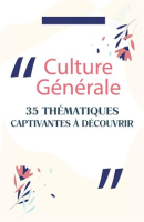 Culture_G__n__rale___35_Th__matiques_Captivantes____D__couvrir