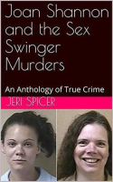 Joan_Shannon_and_the_Sex_Swinger_Murders_An_Anthology_of_True_Crime
