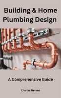 Building___Home_Plumbing_Design__A_Comprehensive_Guide