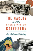 The_Maceos_and_the_Free_State_of_Galveston
