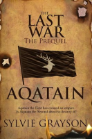 Aqatain__the_Last_War__the_Prequel
