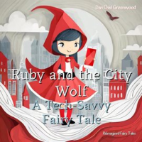 Ruby_and_the_City_Wolf__A_Tech-Savvy_Fairy_Tale